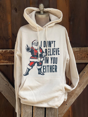 I Don't Believe in You Either Hoodie- Sweet Cream